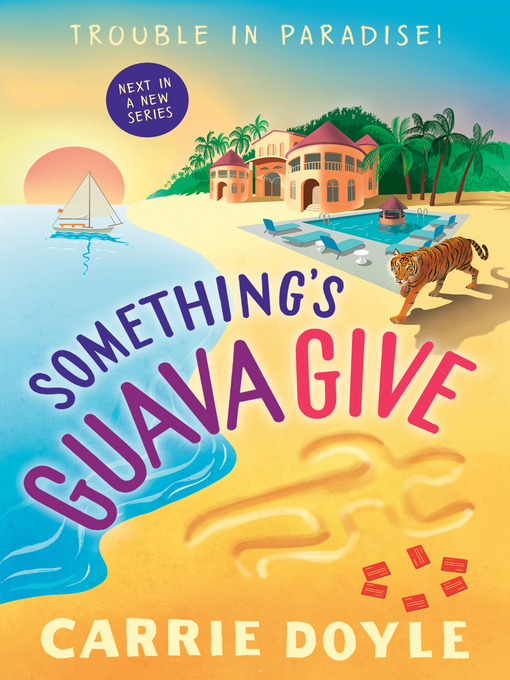 Title details for Something's Guava Give by Carrie Doyle - Available